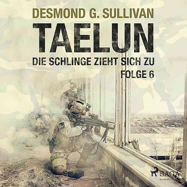 TAELUN - 6 - Taelun, Folge 6: Die Schlinge zieht sich zu (Ungekürzt), Desmond G. Sullivan