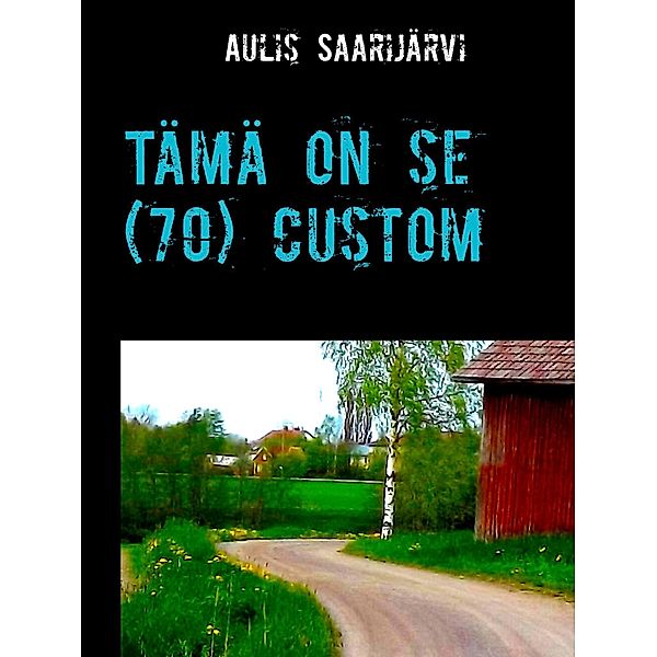 Tämä on se (70) custom, Aulis Saarijärvi