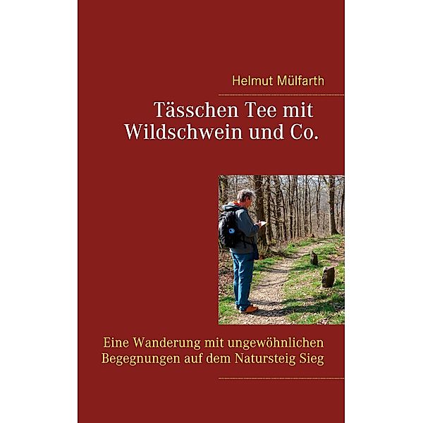 Tässchen Tee mit Wildschwein und Co, Helmut Mülfarth