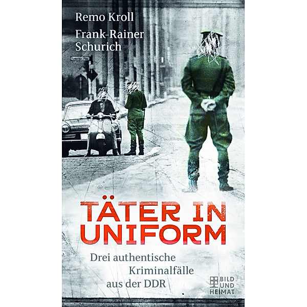 Täter in Uniform, Remo / Frank-Rainer Kroll / Schurich