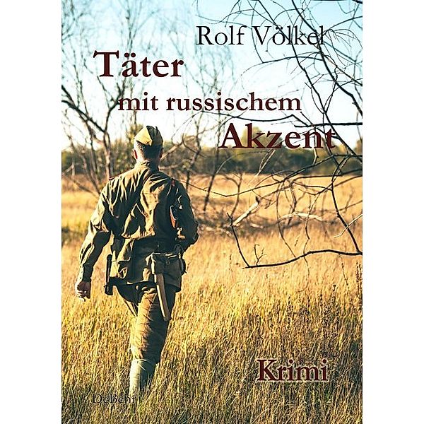 Täter mit russischem Akzent, Rolf Völkel