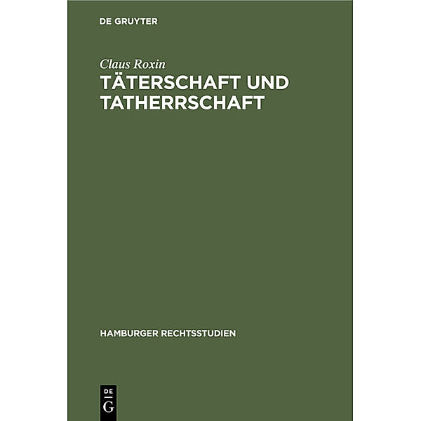 Täterschaft und Tatherrschaft, Claus Roxin