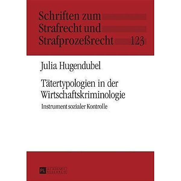 Taetertypologien in der Wirtschaftskriminologie, Julia Hugendubel