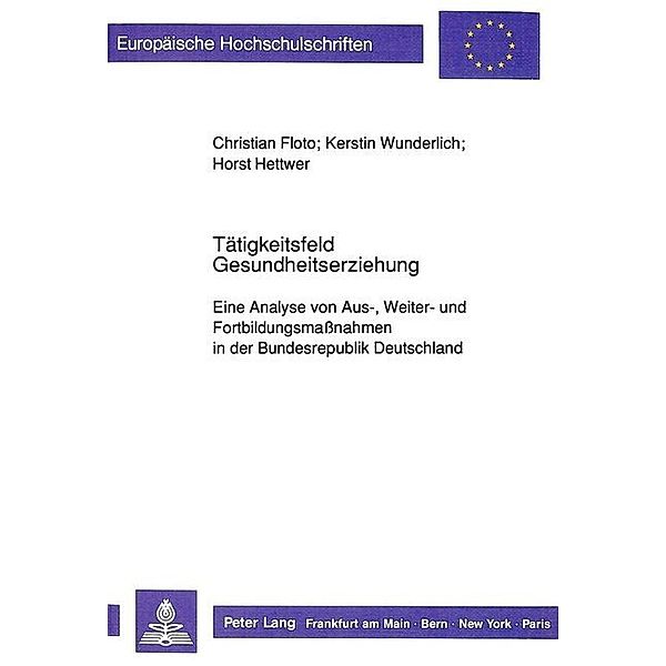 Tätigkeitsfeld Gesundheitserziehung, Christian Floto, Kerstin Wunderlich, Horst Hettwer