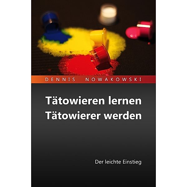 Tätowieren lernen - Tätowierer werden, Dennis Nowakowski