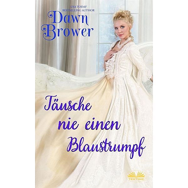 Täusche Nie Einen Blaustrumpf, Dawn Brower
