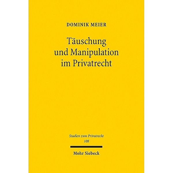 Täuschung und Manipulation im Privatrecht, Dominik Meier