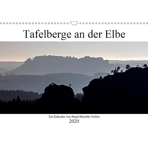 Tafelberge an der Elbe (Wandkalender 2020 DIN A3 quer), Birgit Harriette Seifert