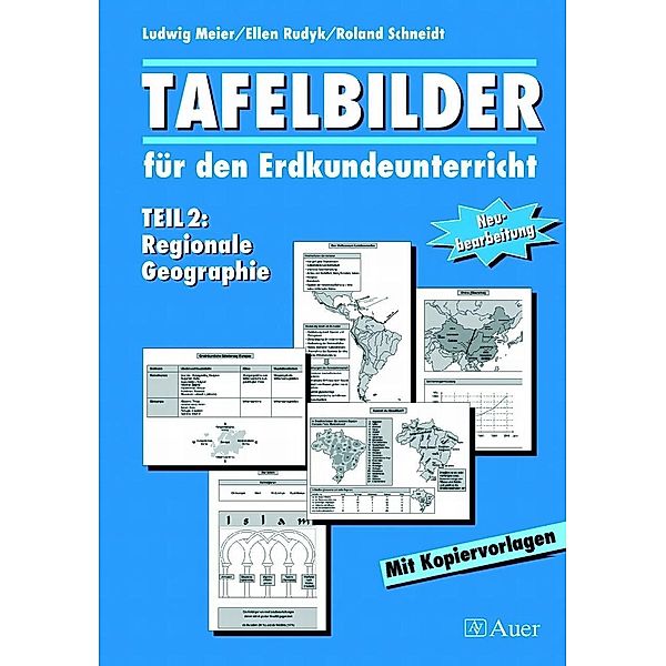 Tafelbilder für den Erdkundeuntericht, Neubearbeitung: Tl.2 Regionale Geographie, Ludwig Meier, Ellen Rudyk, Roland Schneidt