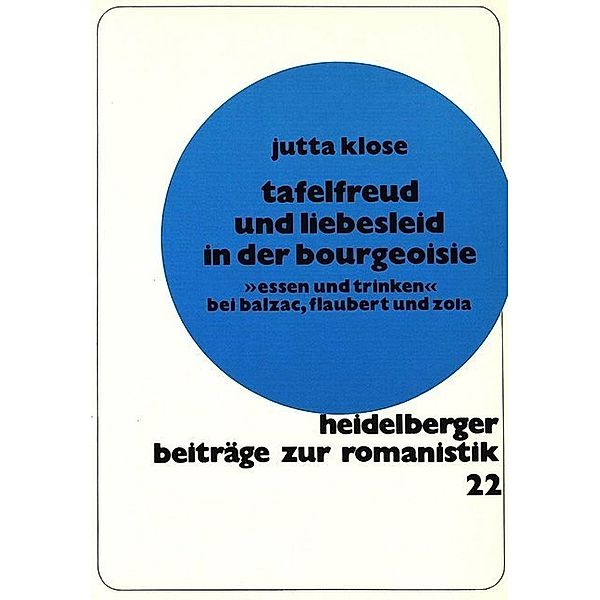 Tafelfreud und Liebesleid in der Bourgeoisie, Jutta Klose