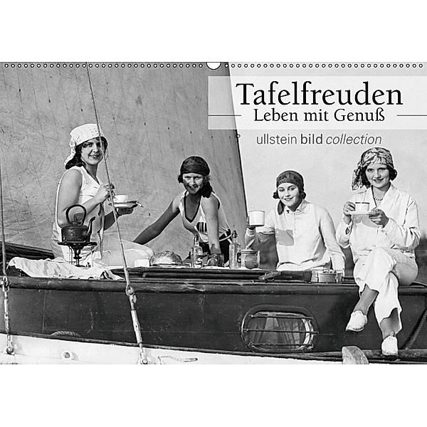 Tafelfreuden - Leben mit Genuß (Wandkalender 2019 DIN A2 quer), Ullstein Bild Axel Springer Syndication GmbH