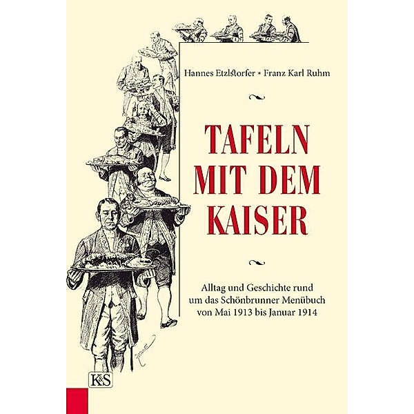 Tafeln mit dem Kaiser, Hannes Etzlstorfer, Franz Karl Ruhm