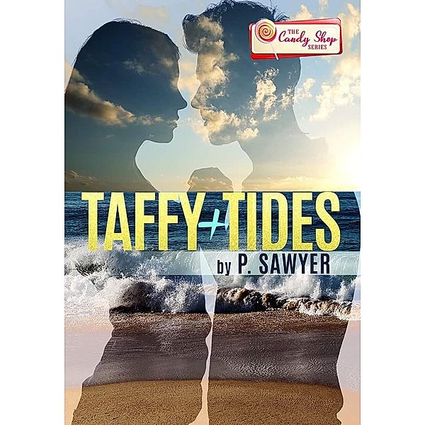 Taffy & Tides (An Outer Banks Novella) / An Outer Banks Novella, P. Sawyer