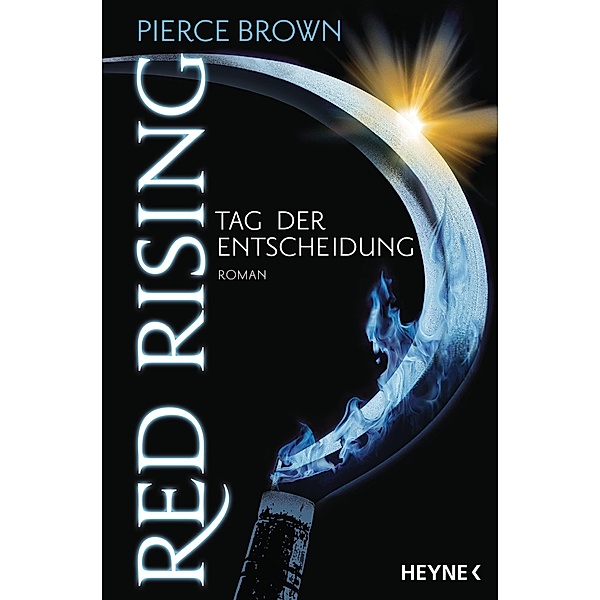 Tag der Entscheidung / Red Rising Bd.3, Pierce Brown