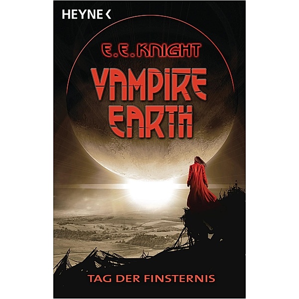Tag der Finsternis / Vampire Earth Bd.1, E. E. Knight