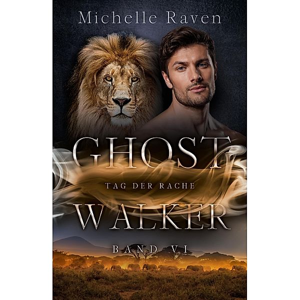 Tag der Rache / Ghostwalker Bd.6, Michelle Raven