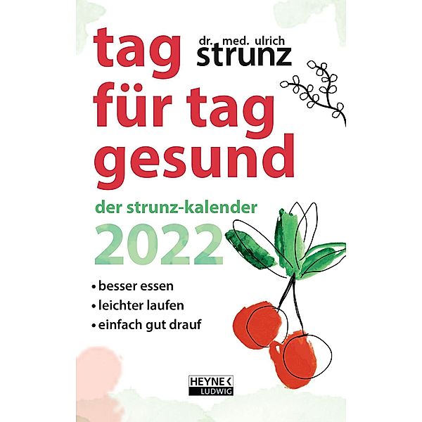 Tag für Tag gesund - Der Strunz-Kalender 2022, Ulrich Strunz