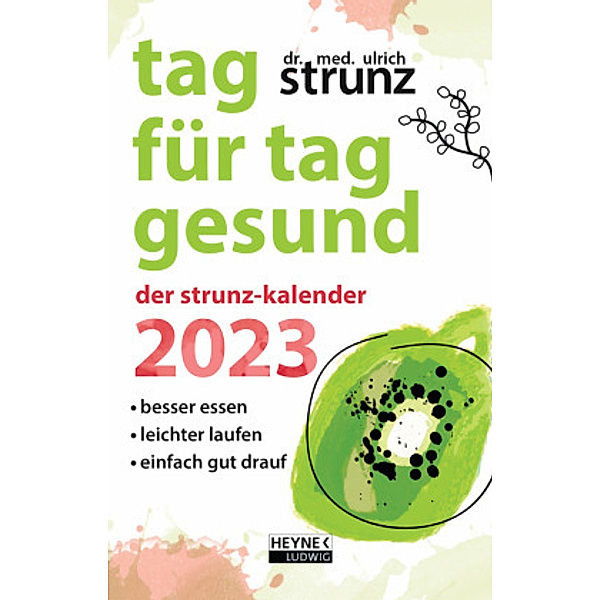 Tag für Tag gesund - Der Strunz-Kalender 2023, Ulrich Strunz