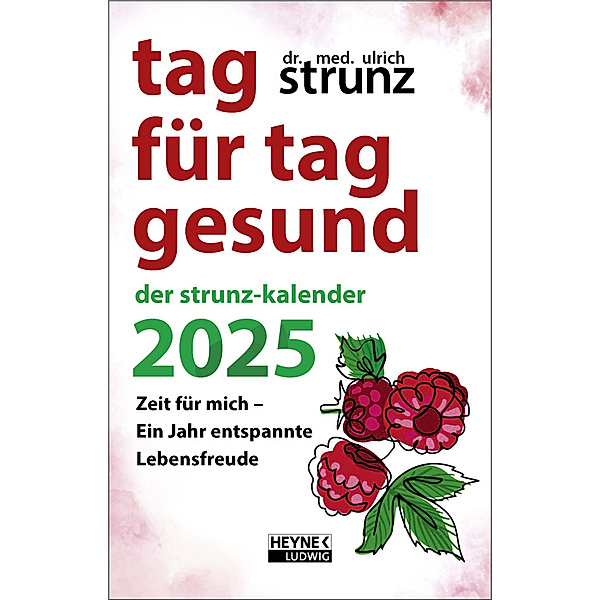 Tag für Tag gesund - Der Strunz-Kalender 2025, Ulrich Strunz