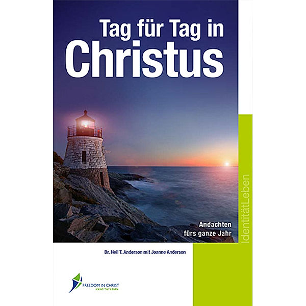 Tag für Tag in Christus, Neil T. Anderson, Joanne Anderson