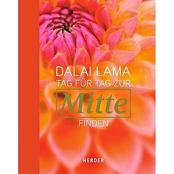 Tag für Tag zur Mitte finden, Dalai Lama XIV.