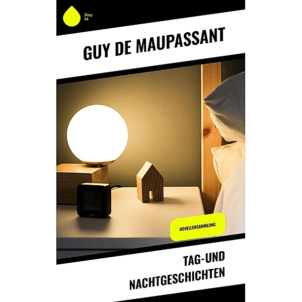 Tag-und Nachtgeschichten, Guy de Maupassant
