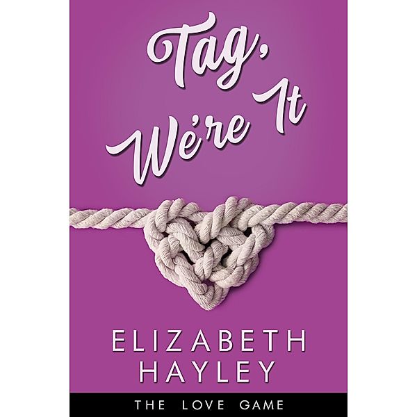 Tag, We're It / The Love Game Bd.6, Elizabeth Hayley