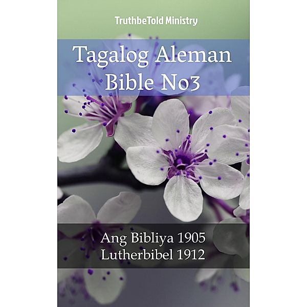 Tagalog Aleman Bible No3 / Parallel Bible Halseth Bd.1735, Truthbetold Ministry