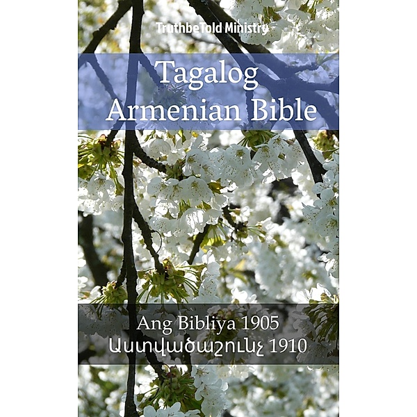 Tagalog Armenian Bible / Parallel Bible Halseth Bd.1723, Truthbetold Ministry, Bible Society Armenia