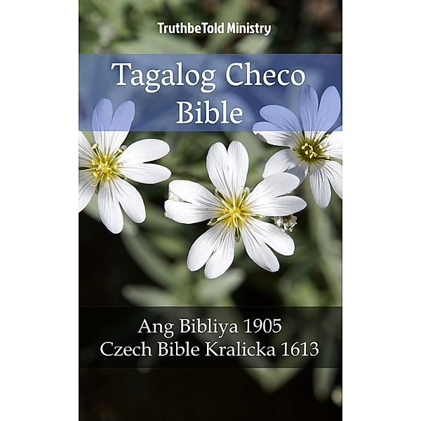 Tagalog Checo Bible / Parallel Bible Halseth Bd.1727, Truthbetold Ministry