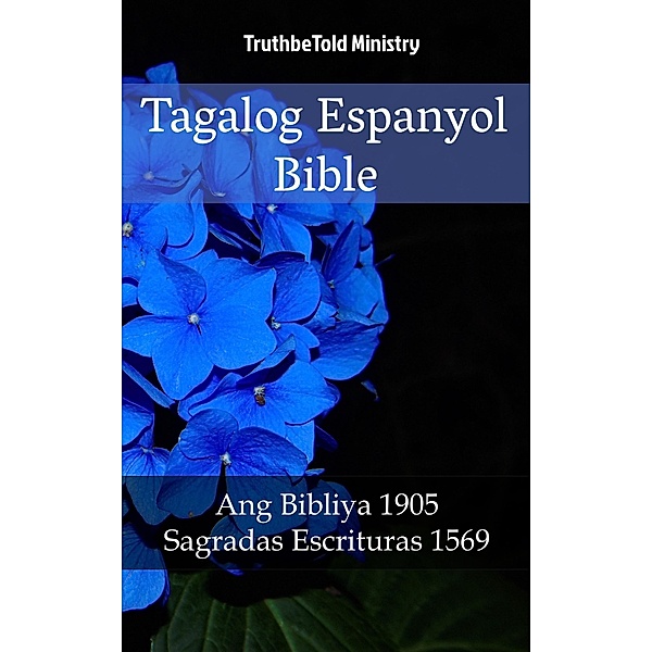 Tagalog Espanyol Bible / Parallel Bible Halseth Bd.1759, Truthbetold Ministry