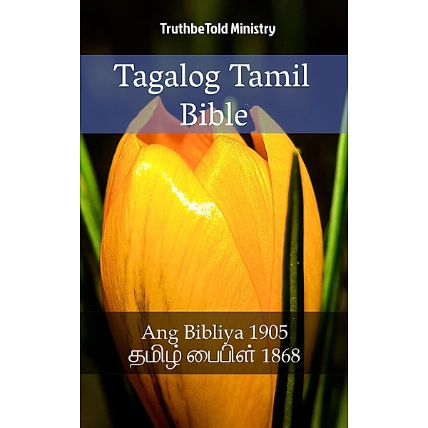 Tagalog Tamil Bible / Parallel Bible Halseth Bd.1762, Truthbetold Ministry