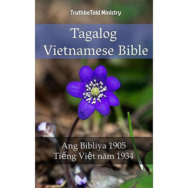 Tagalog Vietnamese Bible / Parallel Bible Halseth Bd.1766, Truthbetold Ministry