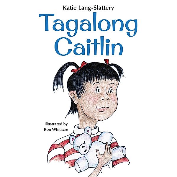 Tagalong Caitlin (Caitlin Easy Readers, #1) / Caitlin Easy Readers, K. Lang-Slattery