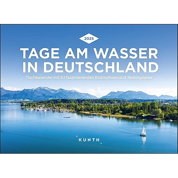 Tage am Wasser in Deutschland - KUNTH Tischkalender 2025