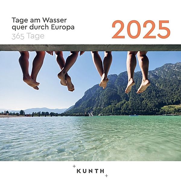 Tage am Wasser quer durch Europa - KUNTH 365-Tage-Abreisskalender 2025
