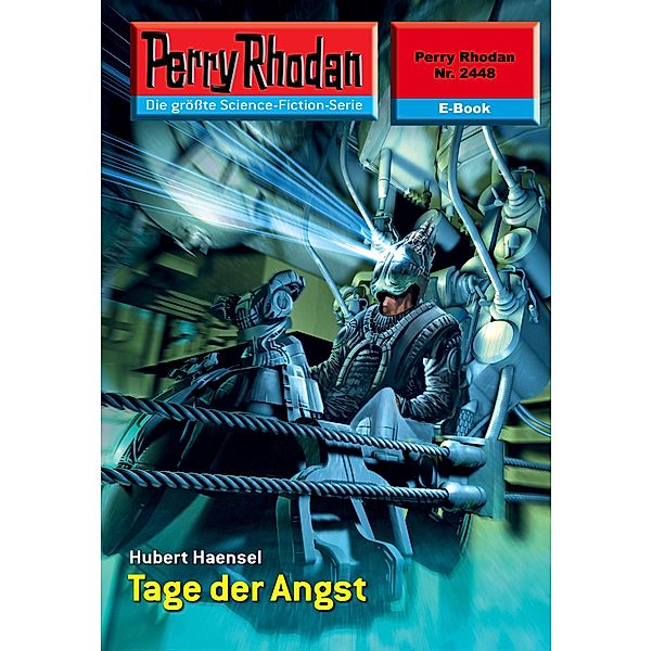 Tage der Angst (Heftroman) / Perry Rhodan-Zyklus Negasphäre Bd.2448, Hubert Haensel