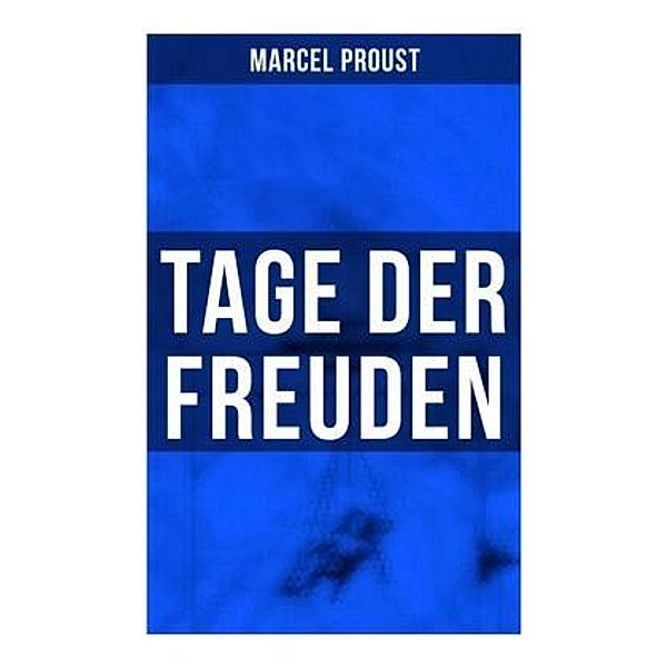 Tage der Freuden, Marcel Proust