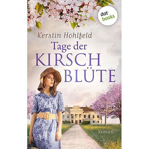 Tage der Kirschblüte  - oder: Ein Weg zurück, Kerstin Hohlfeld