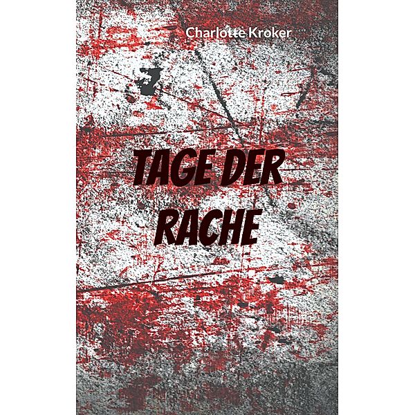 Tage der Rache, Charlotte Kroker