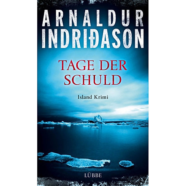 Tage der Schuld / Kommissar-Erlendur-Krimi Bd.13, Arnaldur Indridason