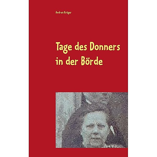 Tage des Donners in der Börde, Andrea Krüger