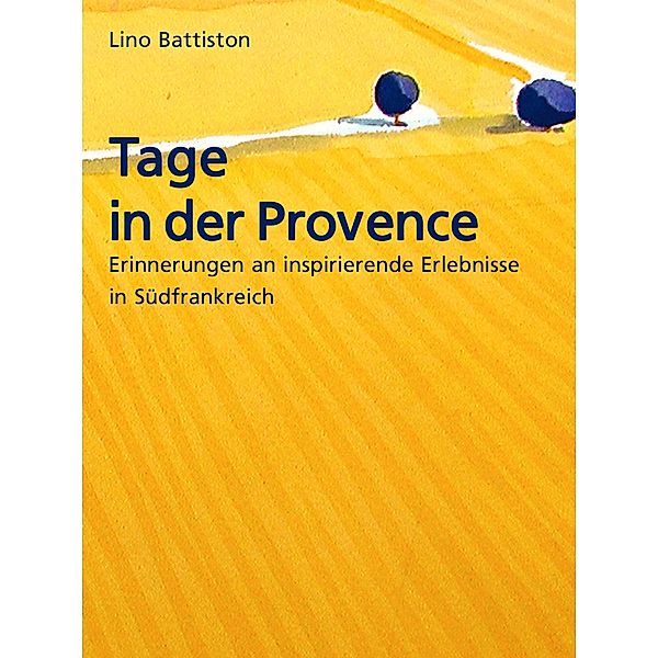 Tage in der Provence, Lino Battiston