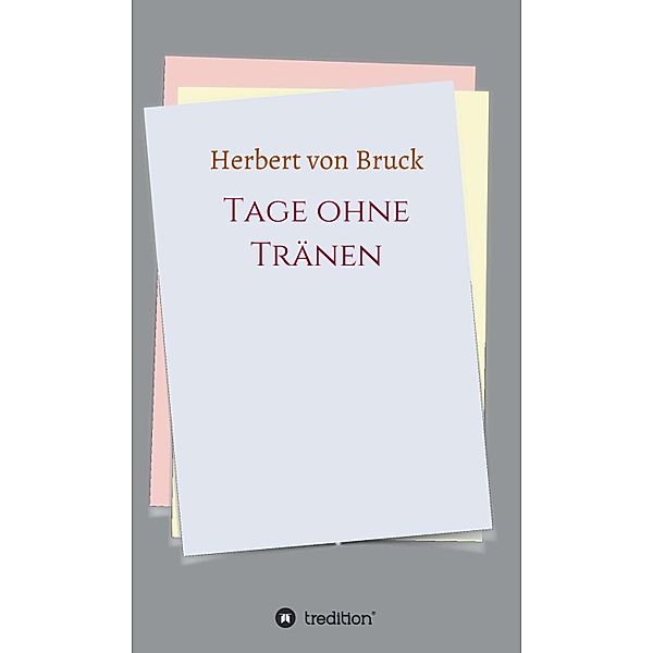 Tage ohne Tränen, Herbert von Bruck