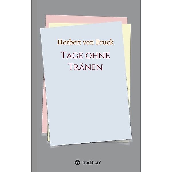 Tage ohne Tränen, Herbert von Bruck