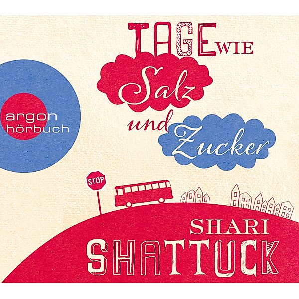 Tage wie Salz und Zucker, 5 Audio-CDs, Shari Shattuck