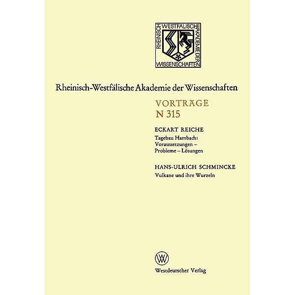 Tagebau Hambach: Voraussetzungen - Probleme - Lösungen. Vulkane und ihre Wurzeln / Rheinisch-Westfälische Akademie der Wissenschaften Bd.315, Eckart Reiche