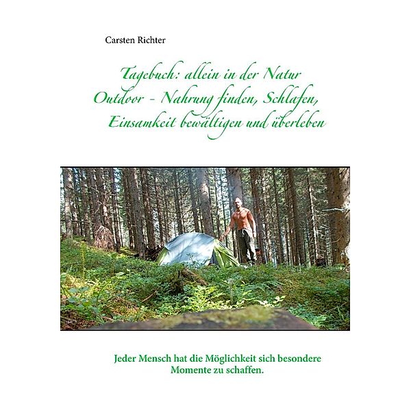 Tagebuch: allein in der Natur, Carsten Richter