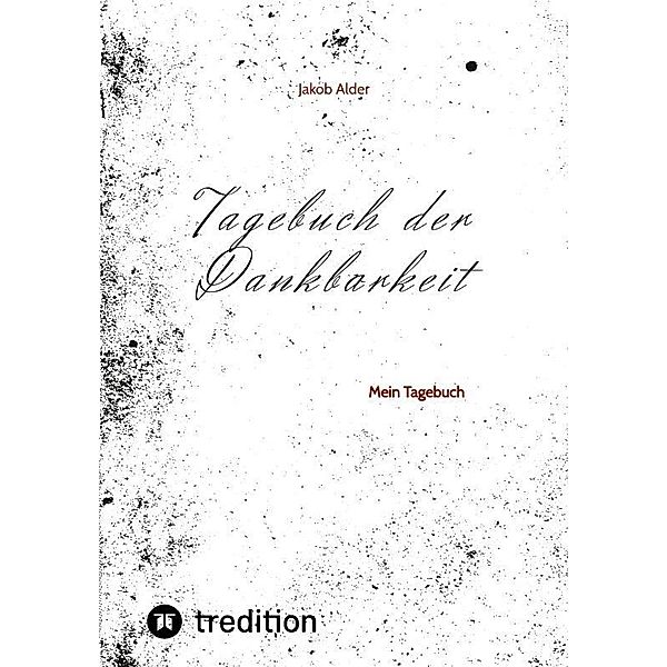 Tagebuch der Dankbarkeit, Jakob Alder