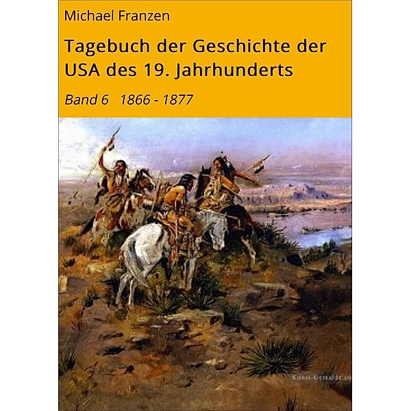 Tagebuch der Geschichte der USA des 19. Jahrhunderts, Michael Franzen